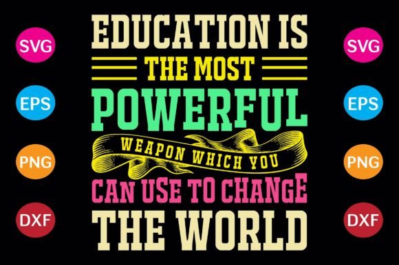 Education is the Most Powerful Weapon Graphics and Crafts