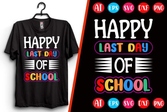 Happy Last Day of School T-Shirt Designs & Graphics