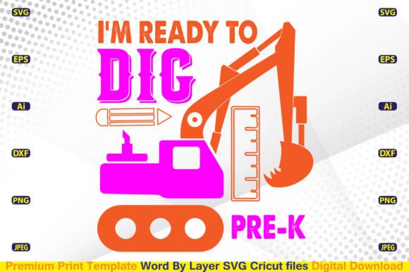 I'm Ready to Dig Pre-K SVG: Graphics & Crafts for Small Business
