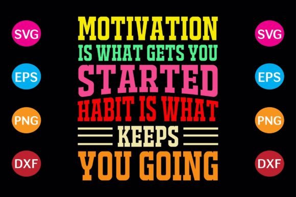 Motivation is What Gets You Started