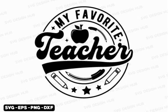 My Favorite Teacher Svg, Teacher Svg Graphics