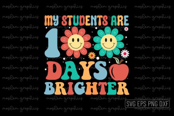My Students Are 100 Days Brighter - SVG