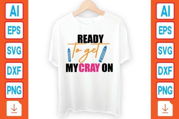 Ready to Get My Cray on: Graphics & T-Shirt Designs