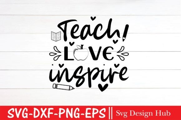 Teach Love Inspire Svg, Teacher Svg Graphics