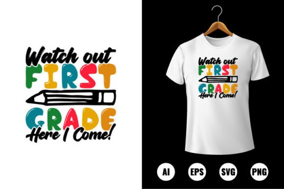Watch Out 1st Grade Here I Come T-shirt Graphics