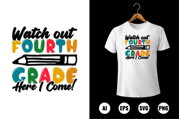 Watch Out 4th Grade Here I Come T-shirt Graphics