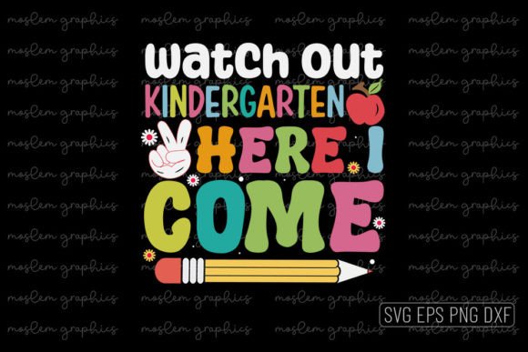 Watch Out Kindergarten Here I Come - SVG