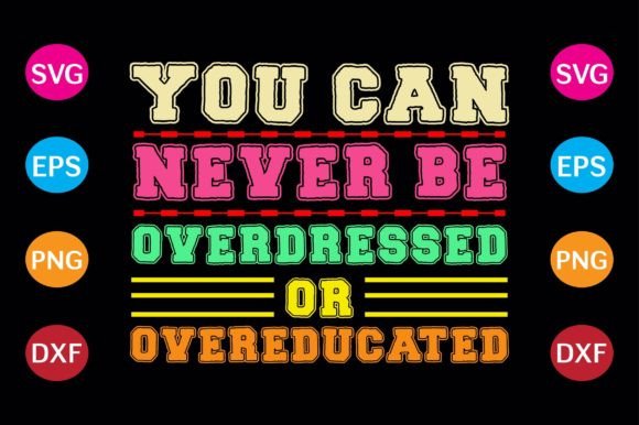 You Can Never Be Overdressed or Overeducated